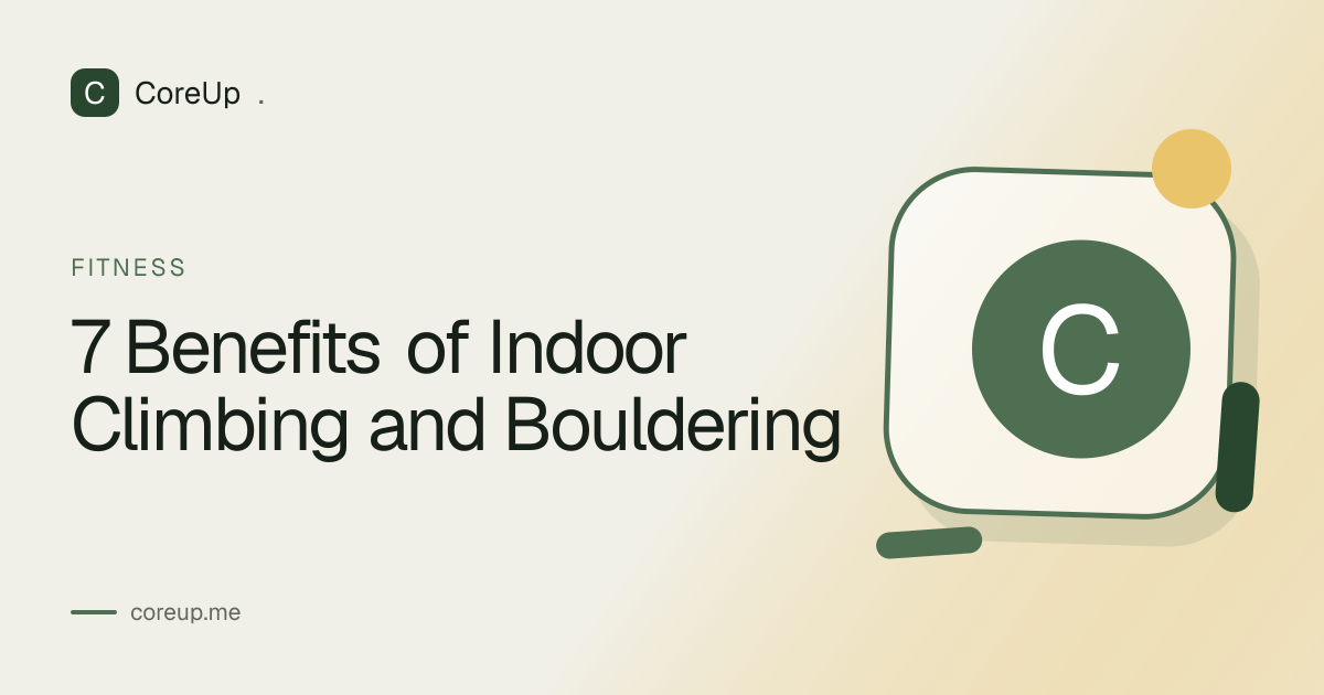 7 Benefits of Indoor Climbing and Bouldering