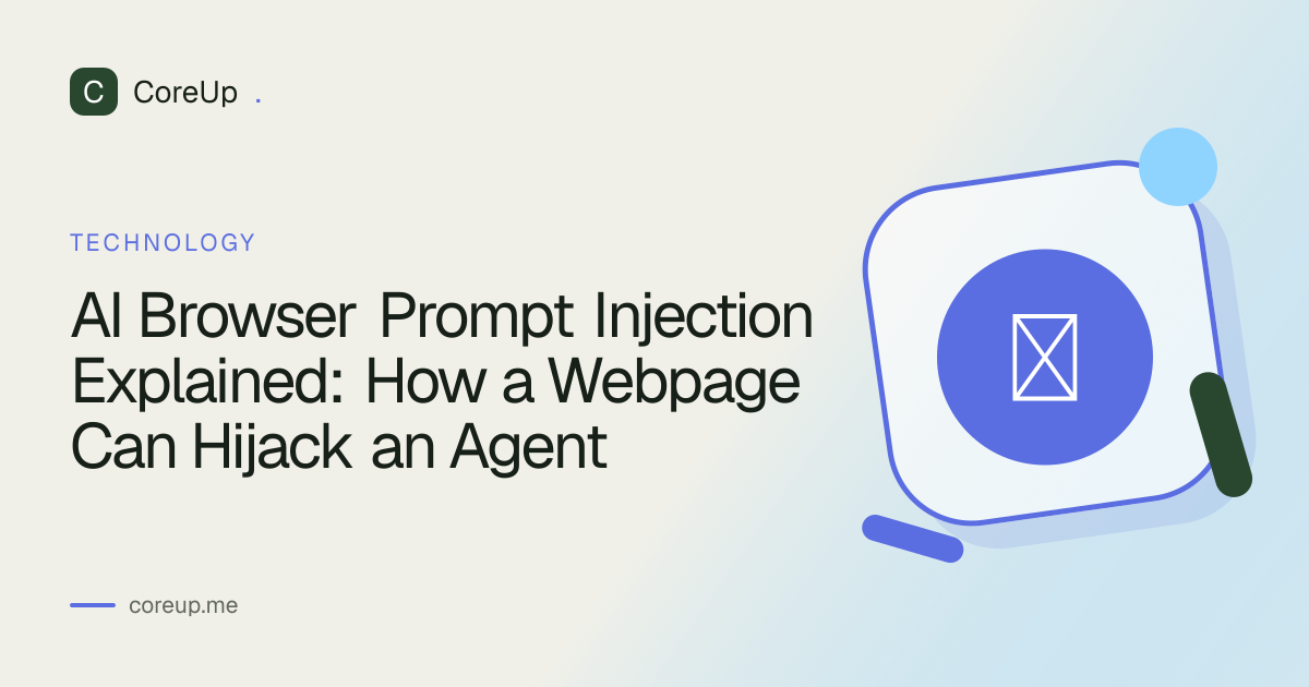 AI Browser Prompt Injection Explained: How a Webpage Can Hijack an Agent