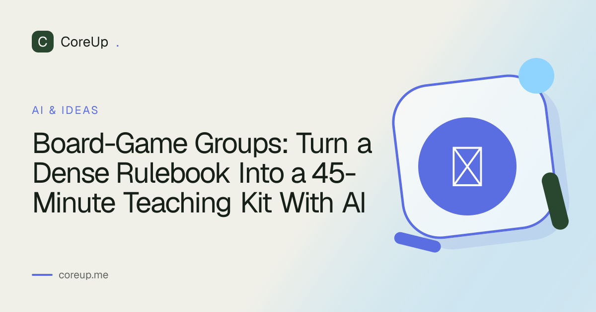 Board-Game Groups: Turn a Dense Rulebook Into a 45-Minute Teaching Kit With AI