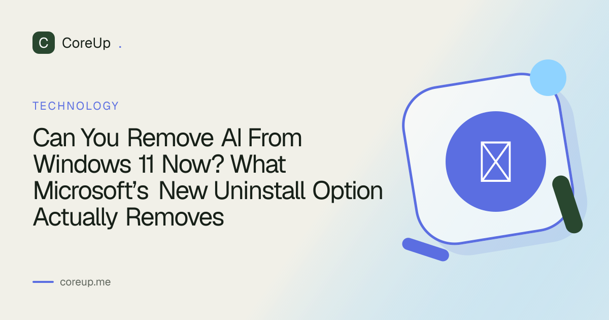 Can You Remove AI From Windows 11 Now? What Microsoft’s New Uninstall Option Actually Removes