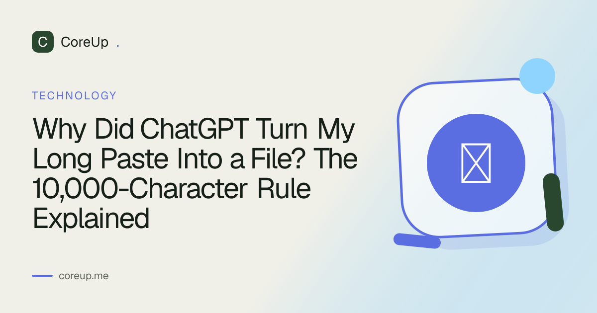 Why Did ChatGPT Turn My Long Paste Into a File? The 10,000-Character Rule Explained