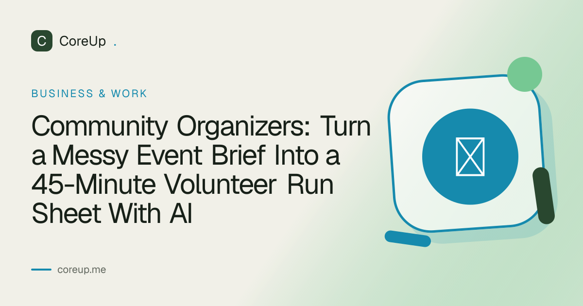 Community Organizers: Turn a Messy Event Brief Into a 45-Minute Volunteer Run Sheet With AI