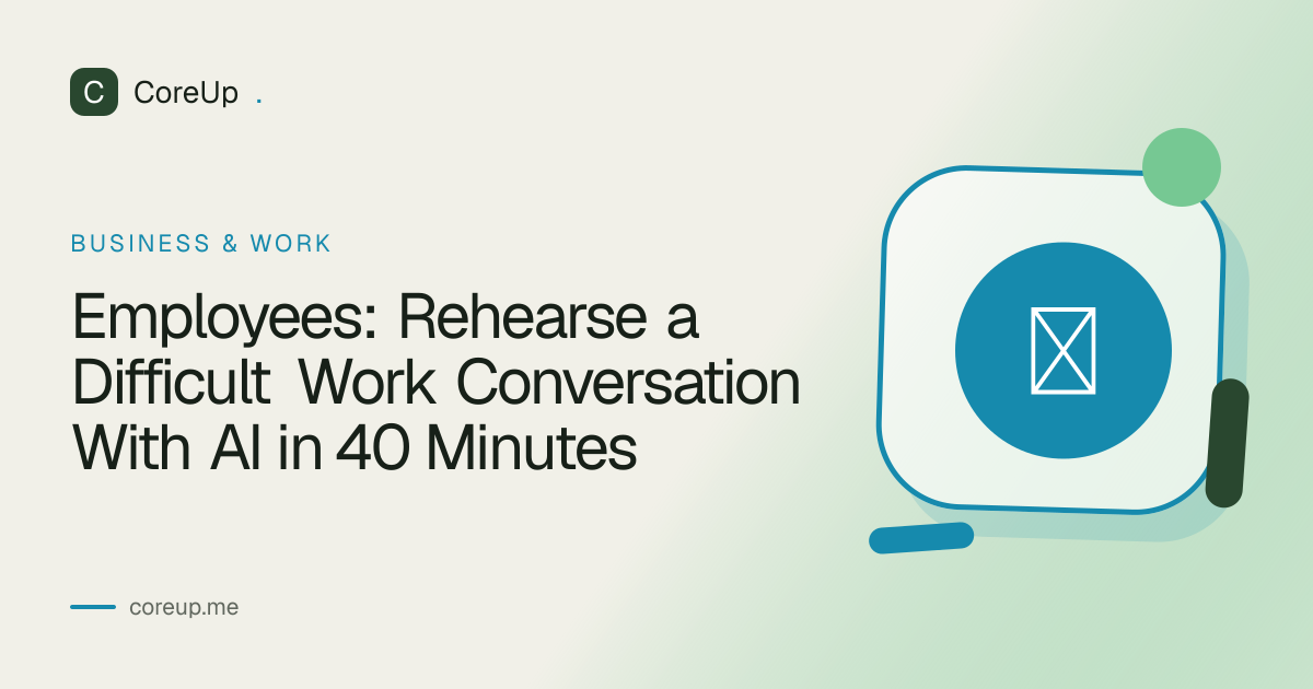 Employees: Rehearse a Difficult Work Conversation With AI in 40 Minutes