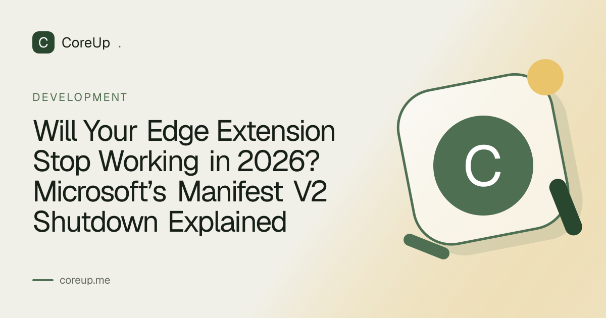 Will Your Edge Extension Stop Working in 2026? Microsoft’s Manifest V2 Shutdown Explained