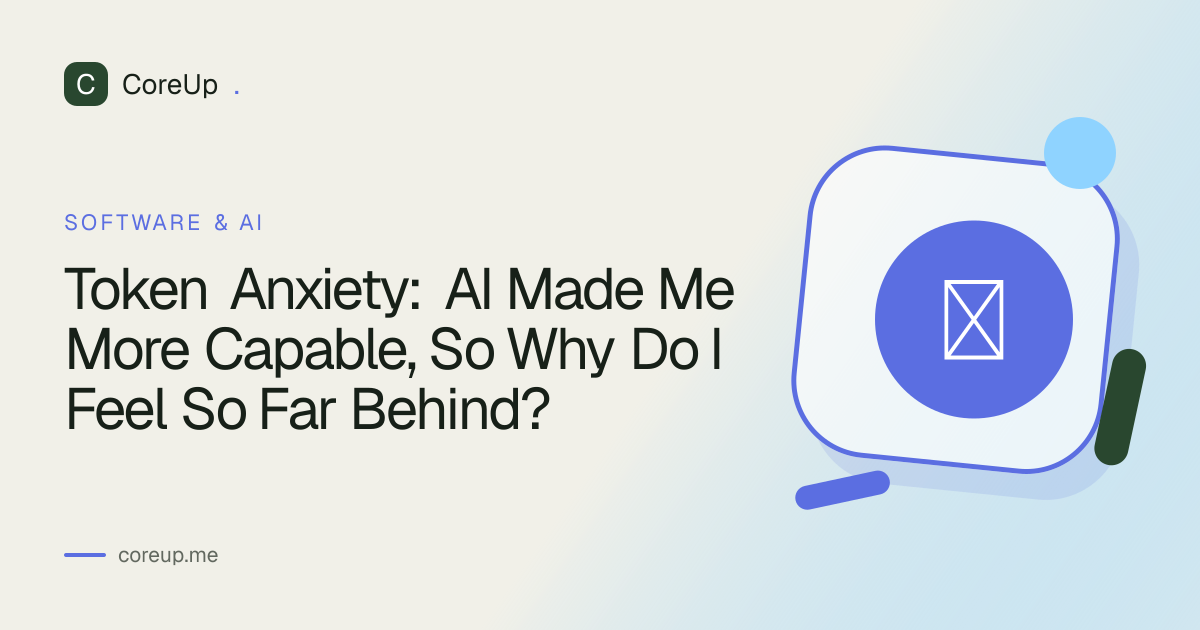 Token Anxiety: AI Made Me More Capable, So Why Do I Feel So Far Behind?