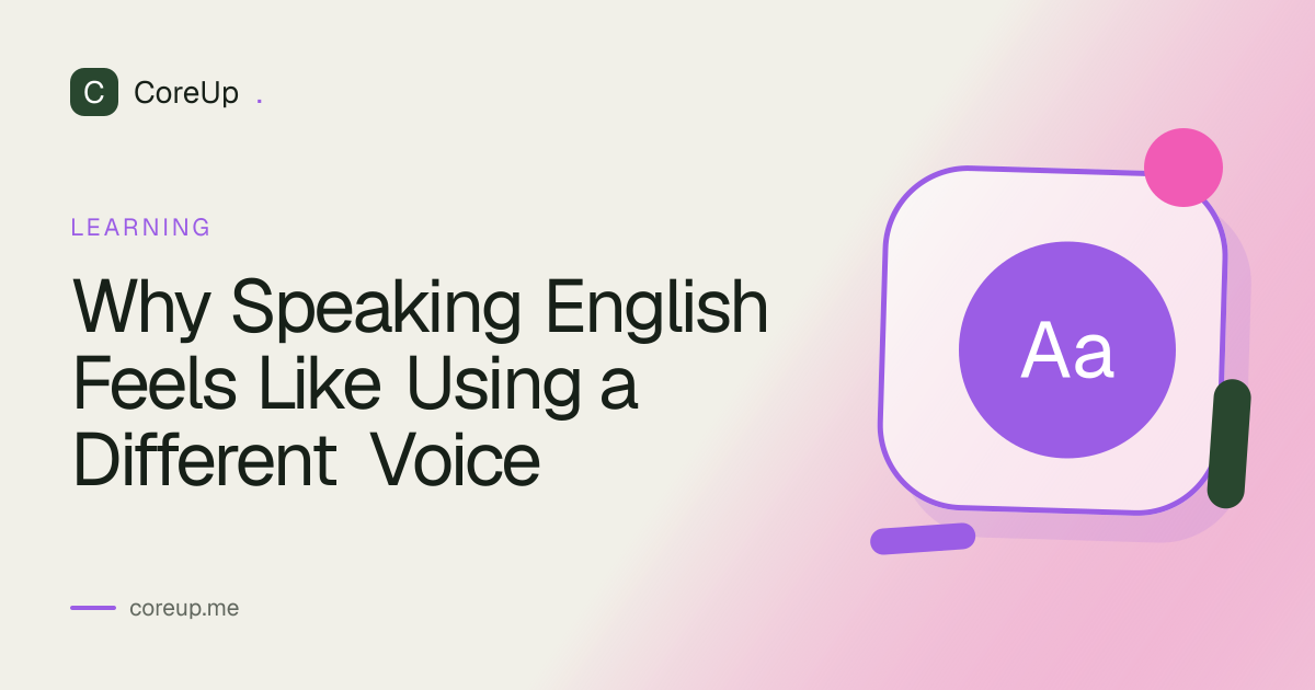 Why Speaking English Feels Like Using a Different Voice
